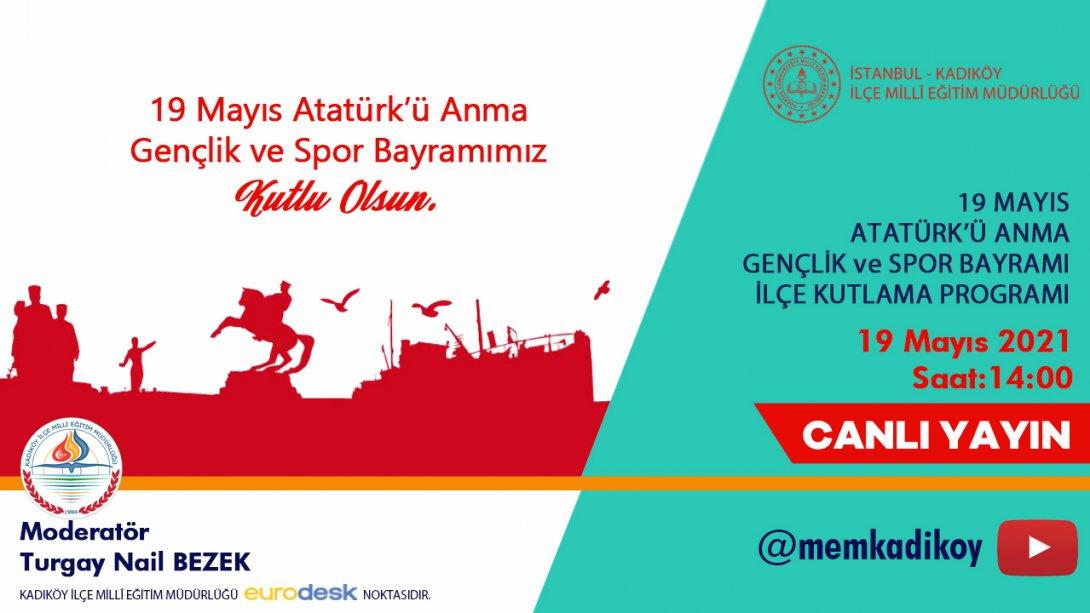 19 Mayıs Atatürk'ü Anma Gençlik ve Spor Bayramı İlçe Kutlama Programı