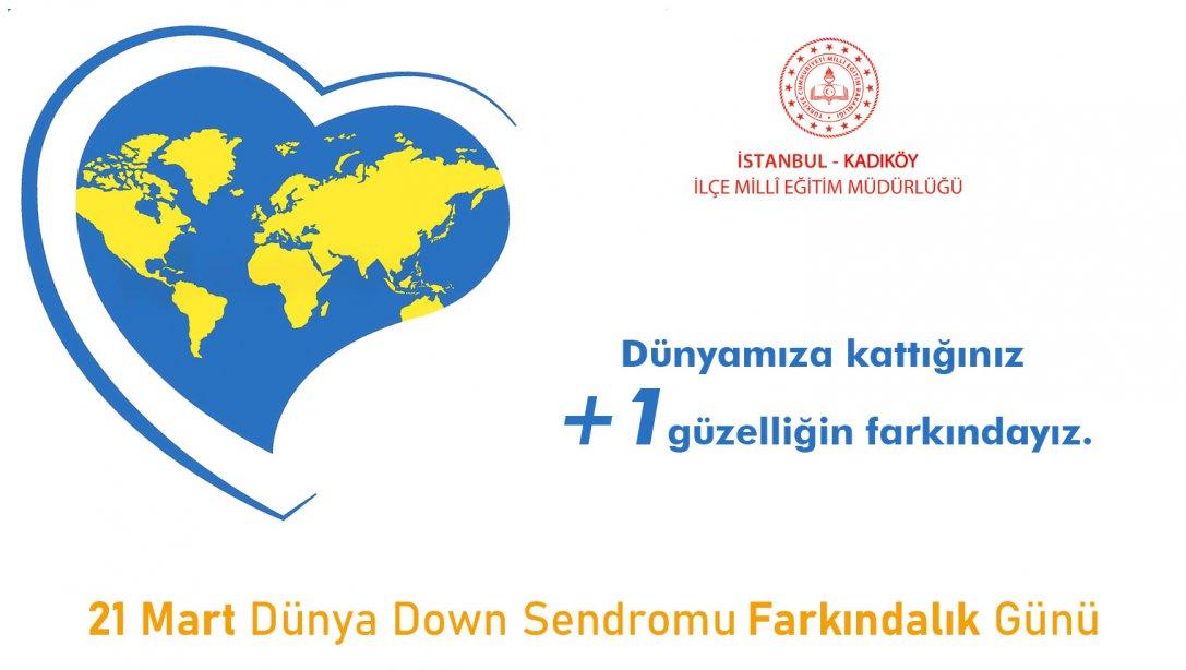 21 Mart Dünya Down Sendromlular Günü