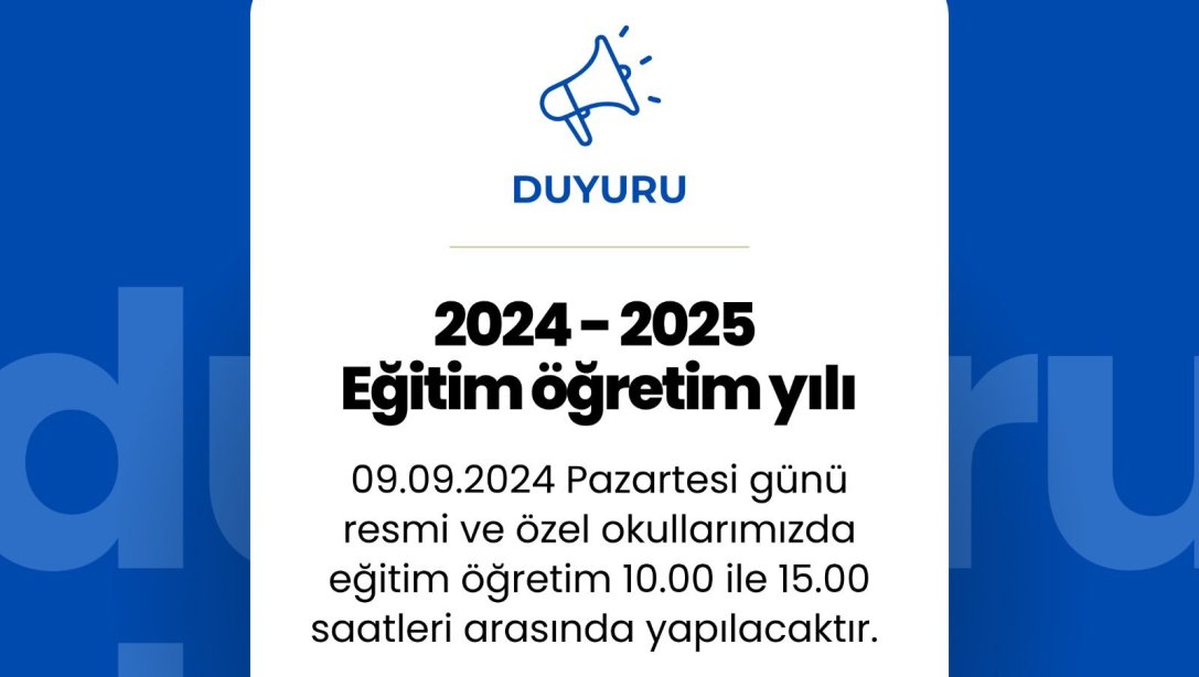 2024-2025 Eğitim Öğretim Yılı  09 Eylül Pazartesi  Günü Başlıyor