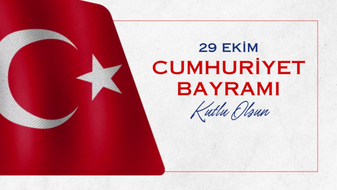 İLÇE MİLLÎ EĞİTİM MÜDÜRÜMÜZ TAHİR UYGUR'UN 29 EKİM CUMHURİYET BAYRAMI MESAJI